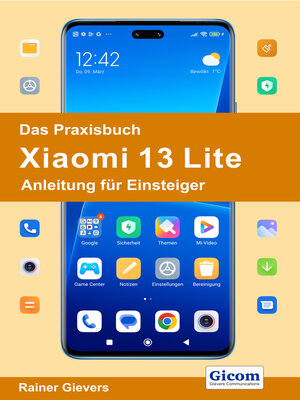 cover image of Das Praxisbuch Xiaomi 13 Lite--Anleitung für Einsteiger